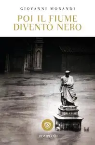 Giovanni Morandi - Poi il fiume diventò nero