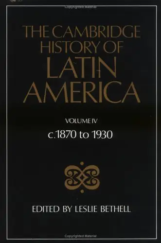 The Cambridge History of Latin America, Vol. 4