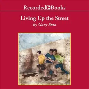 «Living Up the Street» by Gary Soto