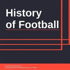 «History of Football» by Introbooks Team