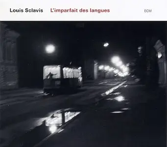 Louis Sclavis - L'imparfait Des Langues (2007) {ECM 1954}