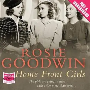 «Home Front Girls» by Rosie Goodwin