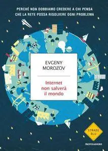 Evgeny Morozov - Internet non salverà il mondo (Repost)