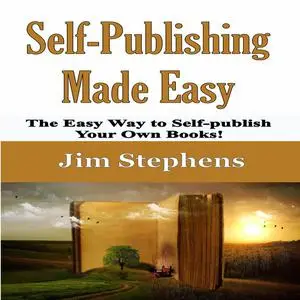 «Self-Publishing Made Easy» by Jim Stephens