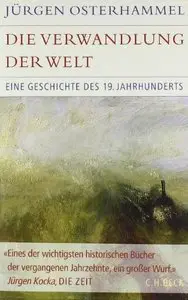 Die Verwandlung der Welt: Eine Geschichte des 19. Jahrhunderts [Repost]