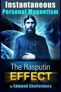 Instantaneous Personal Magnetism : The Rasputin Effect (Repost)