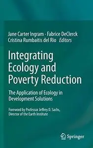 Integrating Ecology and Poverty Reduction: The Application of Ecology in Development Solutions