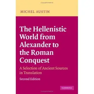 The Hellenistic World from Alexander to the Roman Conquest: A Selection of Ancient Sources in Translation (repost)