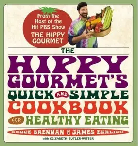 The Hippy Gourmet's Quick and Simple Cookbook for Healthy Eating [Repost]