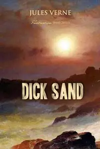 «Dick Sand: A Captain at Fifteen» by Jules Verne