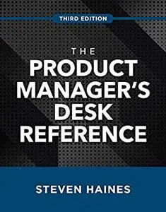 The Product Manager's Desk Reference, 3rd Edition