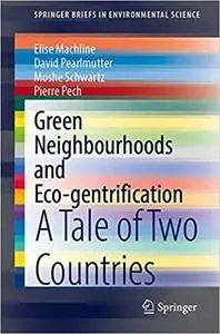 Green Neighbourhoods and Eco-gentrification: A Tale of Two Countries