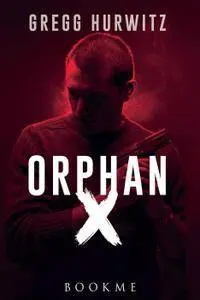 Gregg Hurwitz - Orphan X (Repost)