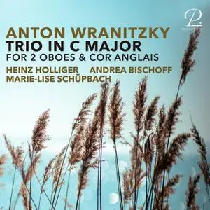 Heinz Holliger, Andrea Bischoff & Marie-Lise Schüpbach - Wranitzky: Trio in C Major for 2 Oboes and Cor Anglais (2022) [24/96]