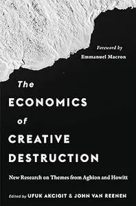 The Economics of Creative Destruction: New Research on Themes from Aghion and Howitt