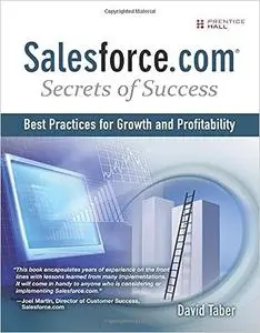 Salesforce.com Secrets of Success: Best Practices for Growth and Profitability (Repost)