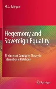 Hegemony and Sovereign Equality: The Interest Contiguity Theory in International Relations (repost)