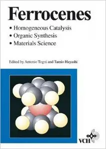 Ferrocenes: Homogeneous Catalysis/Organic Synthesis/Materials Science by Antonio Togni