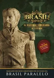 «Brasil: a última cruzada» by Brasil Paralelo