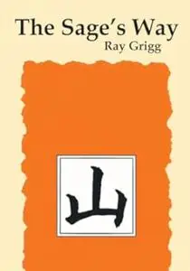 The Sage's Way: Teachings and Commentaries