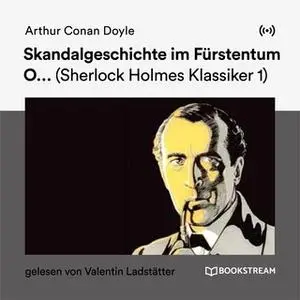 «Skandalgeschichte im Fürstentum O...» by Sir Arthur Conan Doyle
