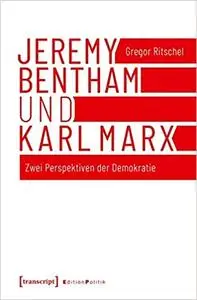 Jeremy Bentham und Karl Marx