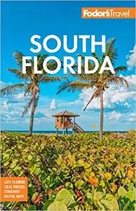 Fodor's South Florida: with Miami, Fort Lauderdale & the Keys, 16th Edition