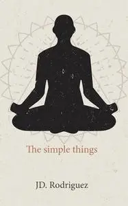 «The Simple Things» by P. Rodriguez