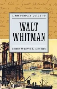 A Historical Guide to Walt Whitman (Historical Guides to American Authors) (repost)