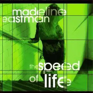 Madeline Eastman - The Speed Of Life (2003)