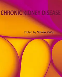 "Chronic Kidney Disease" ed. by Monika Göőz