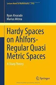 Hardy Spaces on Ahlfors-Regular Quasi Metric Spaces: A Sharp Theory (Repost)