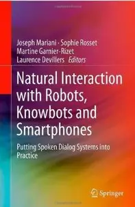 Natural Interaction with Robots, Knowbots and Smartphones: Putting Spoken Dialog Systems into Practice [Repost]