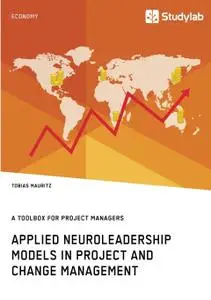 Applied Neuroleadership Models in Project and Change Management