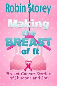 «Making The Breast Of It» by Robin Storey