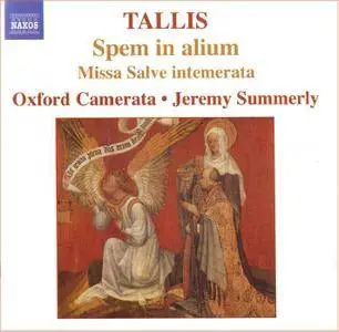 Oxford Camerata, Jeremy Summerly - Thomas Tallis: Spem in Alium; Missa Salve intemerata (2005)