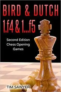 Bird & Dutch 1.f4 & 1…f5: Second Edition - Chess Opening Games