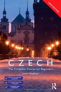 Colloquial Czech: The Complete Course for Beginners (3rd edition) (Repost)