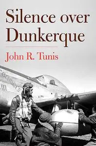 «Silence over Dunkerque» by John R. Tunis