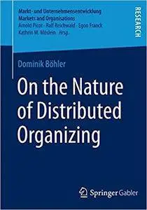 On the Nature of Distributed Organizing