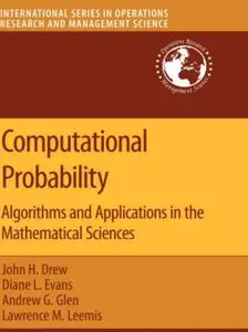 Computational Probability: Algorithms and Applications in the Mathematical Sciences (Repost)