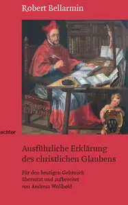 Ausführliche Erklärung des christlichen Glaubens