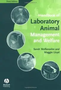 Handbook of Laboratory Animal Management and Welfare, Third Edition