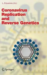 Coronavirus Replication and Reverse Genetics (Current Topics in Microbiology and Immunology)