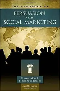 The Handbook of Persuasion and Social Marketing