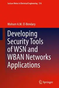 Developing Security Tools of WSN and WBAN Networks Applications (Repost)