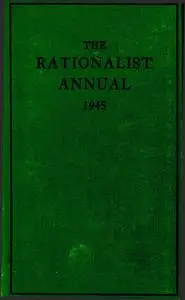 New Humanist - The Rationalist Annual, 1945