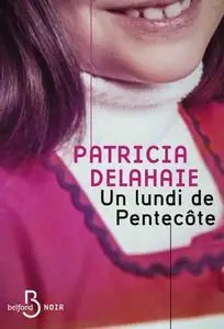 Un lundi de Pentecôte - Patricia Delahaie