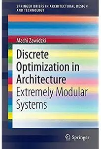 Discrete Optimization in Architecture: Extremely Modular Systems [Repost]