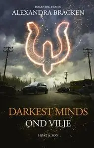 «Darkest Minds - Ond vilje» by Alexandra Bracken